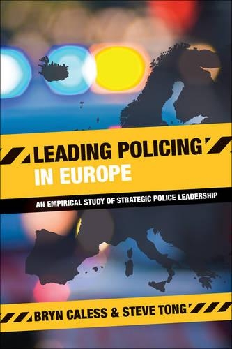 Бумажная книга «Leading Policing in Europe: An Empirical Study of Strategic Police Leadership», авторов Брин Калесс, Стив Тонг - фото №1