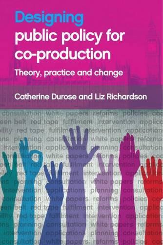 Бумажная книга «Designing Public Policy for Co-production: Theory, Practice and Change», авторов Кэтрин Дюроуз, Лиз Ричардсон - фото №1