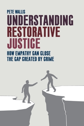 Бумажная книга «Understanding Restorative Justice: How Empathy Can Close the Gap Created by Crime», автор Пит Уоллис - фото №1