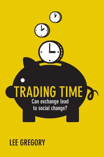 Бумажная книга «Trading Time: Can Exchange Lead to Social Change?», автор Ли Грегори - фото №1