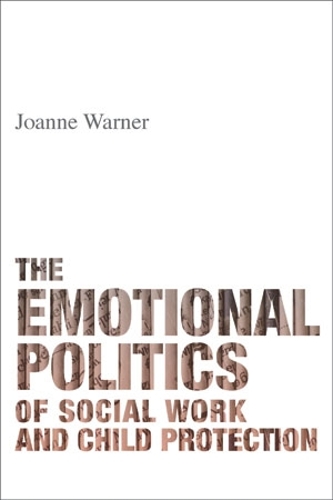 Бумажная книга «The Emotional Politics of Social Work and Child Protection», автор Джоанн Уорнер - фото №1