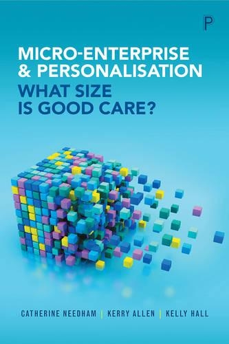 Паперова книга «Micro-Enterprise and Personalisation: What Size Is Good Care?», авторів Кетрін Нідхем, Келлі Холл - фото №1