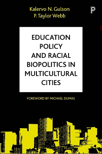 Бумажная книга «Education Policy and Racial Biopolitics in Multicultural Cities», авторов Калерво Н. Гулсон, П. Тейлор Уэбб - фото №1