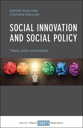 Паперова книга «Social Innovation and Social Policy: Theory, Policy and Practice», авторів Сімона Бальоні, Стівен Сінклер - фото №1
