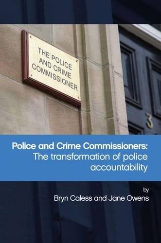 Бумажная книга «Police and Crime Commissioners: The Transformation of Police Accountability», авторов Брин Калесс, Джейн Оуэнс - фото №1