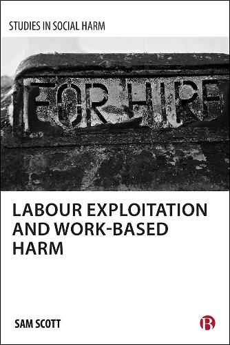 Бумажная книга «Labour exploitation and work-based harm», автор Сэм Скотт - фото №1