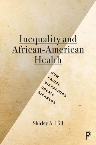 Бумажная книга «Inequality and African-American Health: How Racial Disparities Create Sickness», автор Ширли А. Хилл - фото №1