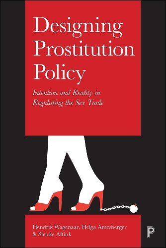 Паперова книга «Designing Prostitution Policy: Intention and Reality in Regulating the Sex Trade», авторів Хельга Амесбергер, Хендрік Вагенаар, Сієтске Алтинк - фото №1