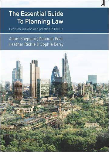Бумажная книга «The Essential Guide to Planning Law: Decision-Making and Practice in the UK», авторов Адам Шеппард, Дебора Пил, Хизер Ричи, Софи Берри - фото №1