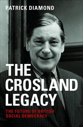 Бумажная книга «The Crosland legacy: The Future of British Social Democracy», автор Патрик Даймонд - фото №1