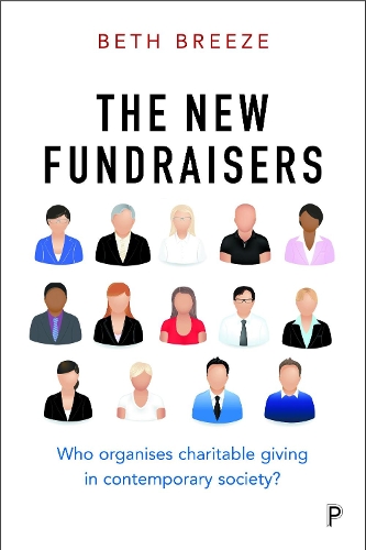 Бумажная книга «The New Fundraisers: Who Organises Charitable Giving in Contemporary Society?», автор Бет Бриз - фото №1