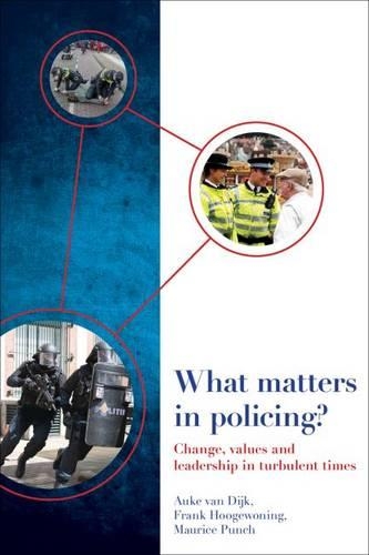 Бумажная книга «What Matters in Policing?: Change, Values and Leadership in Turbulent Times», авторов Ауке ван Дейк, Фрэнк Хугвонинг, Морис Панч - фото №1