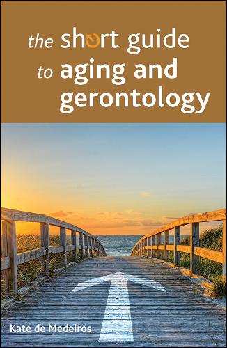 Паперова книга «The Short Guide to Aging and Gerontology», автор Кейт Де Медейрос - фото №1
