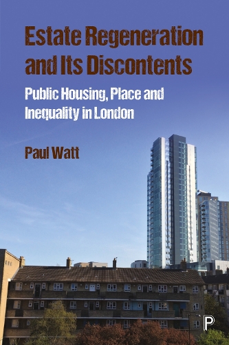 Бумажная книга «Estate Regeneration and its Discontents: Public Housing, Place and Inequality in London», автор Пол Уотт - фото №1