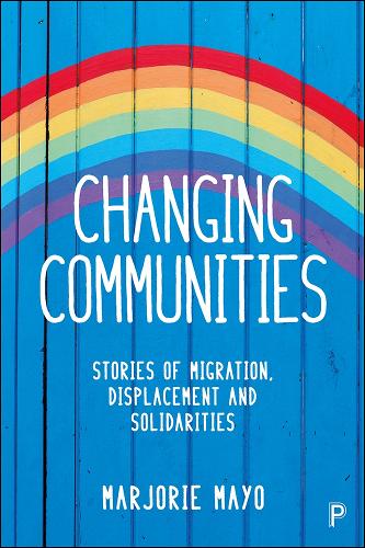 Бумажная книга «Changing Communities: Stories of Migration, Displacement and Solidarities», автор Марджори Майо - фото №1