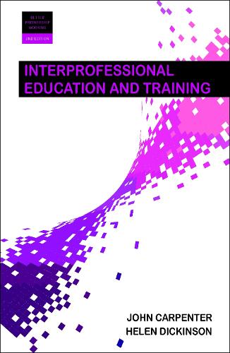 Паперова книга «Interprofessional Education and Training», авторів Хелен Дікінсон, Джон Карпентер - фото №1