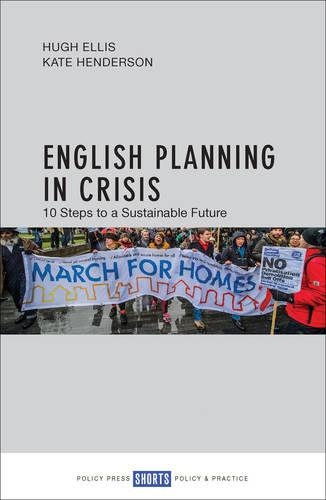 Бумажная книга «English Planning in Crisis: 10 Steps to a Sustainable Future», авторов Хью Эллис, Кейт Хендерсон - фото №1