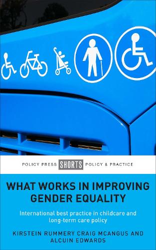 Бумажная книга «What Works in Improving Gender Equality: International Best Practice in Childcare and Long-term Care Policy», авторов Алкуин Эдвардс, Крейг МакАнгус, Кирстин Раммери - фото №1
