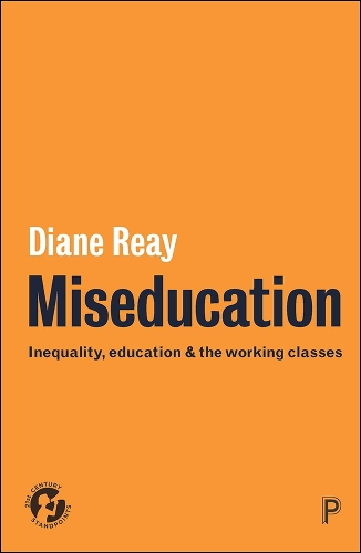 Бумажная книга «Miseducation: Inequality, Education and the Working Classes», автор Диана Рей - фото №1