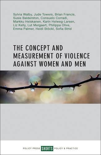 Паперова книга «The Concept and Measurement of Violence Against Women and Men», авторів Брайан Френсіс, Консуело Корраді, Емма Палмер, Хейді Штокль, Джуд Тауерс, Карін Хельвег-Ларсен, Лут Мергаерт, Маркку Хейсканен, Філіпа Олів, Софія Стрід, Сьюзен Болдерстон, Сільвія Волбі - фото №1