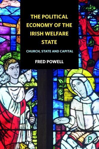 Бумажная книга «The Political Economy of the Irish Welfare State: Church, State and Capital», автор Фред Пауэлл - фото №1