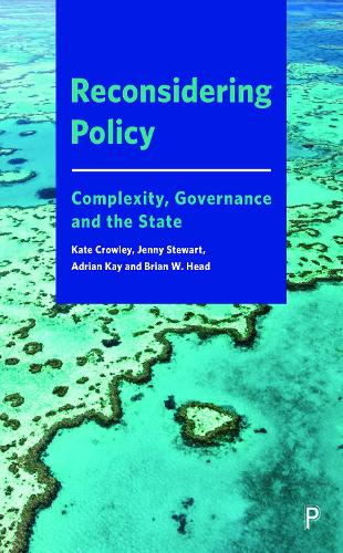 Паперова книга «Reconsidering Policy: Complexity, Governance and the State», авторів Едріан Кей, Брайан Хед, Дженні Стюарт, Кейт Кроулі - фото №1