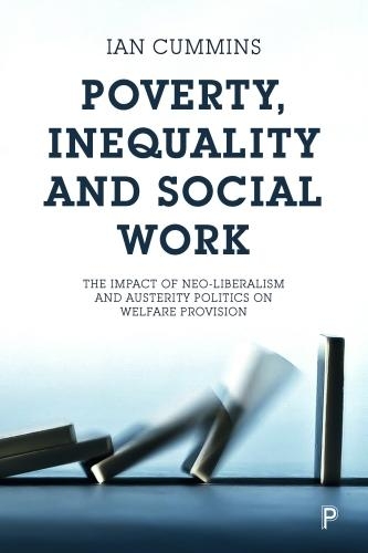 Бумажная книга «Poverty, Inequality and Social Work: The Impact of Neo-Liberalism and Austerity Politics on Welfare Provision», автор Ян Камминс - фото №1