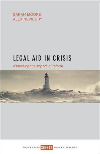 Бумажная книга «Legal Aid in Crisis: Assessing the Impact of Reform», авторов Алекс Ньюбери, Сара Мур - фото №1