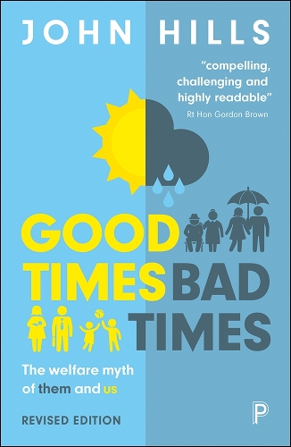 Паперова книга «Good Times, Bad Times: The Welfare Myth of Them and Us», автор Джон Хіллс - фото №1