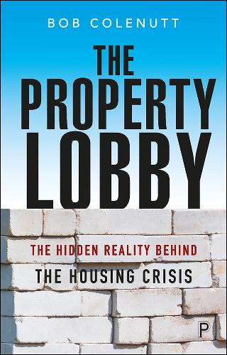 Паперова книга «The Property Lobby: The Hidden Reality behind the Housing Crisis», автор Боб Коленутт - фото №1