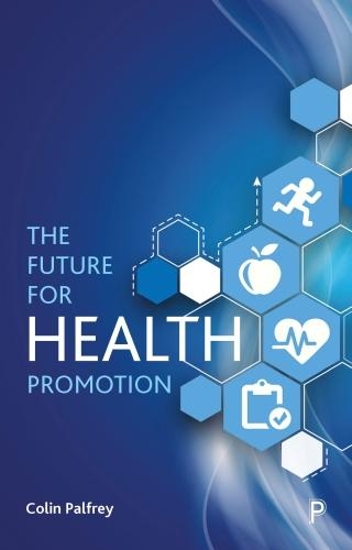 Бумажная книга «The Future for Health Promotion», автор Колин Палфри - фото №1