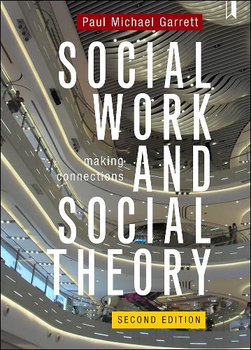 Бумажная книга «Social Work and Social Theory: Making Connections», автор Пол Майкл Гарретт - фото №1