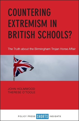 Бумажная книга «Countering Extremism in British Schools?: The Truth about the Birmingham Trojan Horse Affair», авторов Джон Холмвуд, Тереза О'Тул - фото №1
