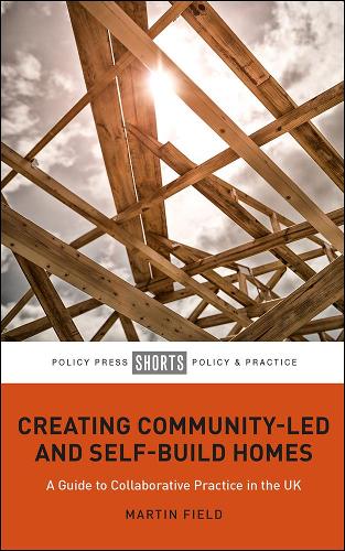 Бумажная книга «Creating Community-Led and Self-Build Homes: A Guide to Collaborative Practice in the UK», автор Мартин Филд - фото №1