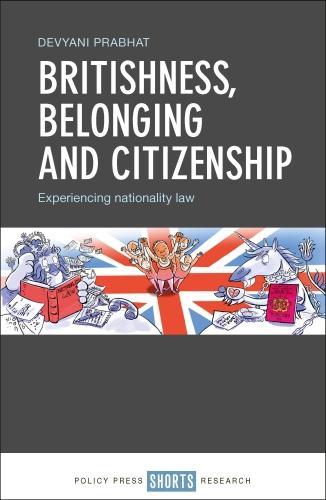 Бумажная книга «Britishness, belonging and citizenship: Experiencing nationality law», автор Девьяни Прабхат - фото №1
