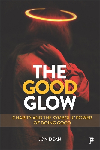 Бумажная книга «The Good Glow: Charity and the Symbolic Power of Doing Good», автор Джон Дин - фото №1