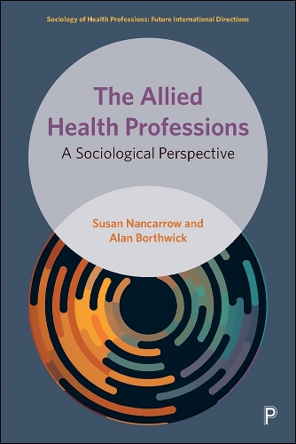 Бумажная книга «The Allied Health Professions: A Sociological Perspective», авторов Алан Бортвик, Сьюзан Нанкарроу - фото №1