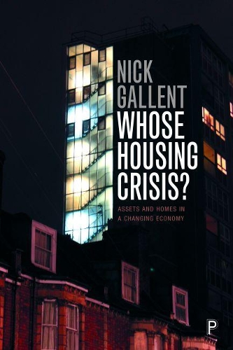 Бумажная книга «Whose Housing Crisis?: Assets and Homes in a Changing Economy», автор Ник Галлент - фото №1