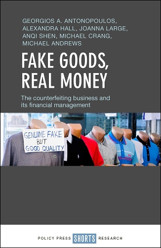 Бумажная книга «Fake Goods, Real money: The Counterfeiting Business and its Financial Management», авторов Александра Холл, Аньци Шэнь, Георгиос А. Антонопулос, Джоанна Лардж, Майкл Эндрюс, Майкл Крэнг - фото №1