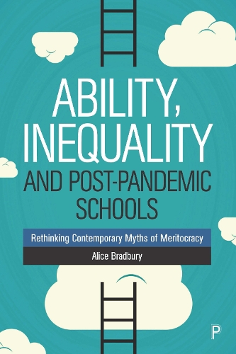 Бумажная книга «Ability, Inequality and Post-Pandemic Schools: Rethinking Contemporary Myths of Meritocracy», автор Элис Брэдбери - фото №1