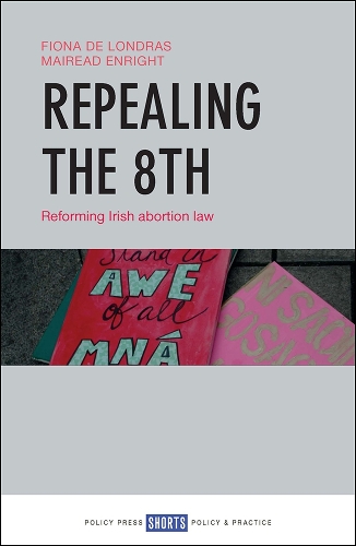 Бумажная книга «Repealing the 8th: Reforming Irish Abortion Law», авторов Фиона де Лондрас, Майрид Энрайт - фото №1
