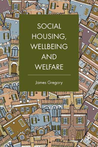 Паперова книга «Social Housing, Wellbeing and Welfare», автор Джеймс Грегорі - фото №1