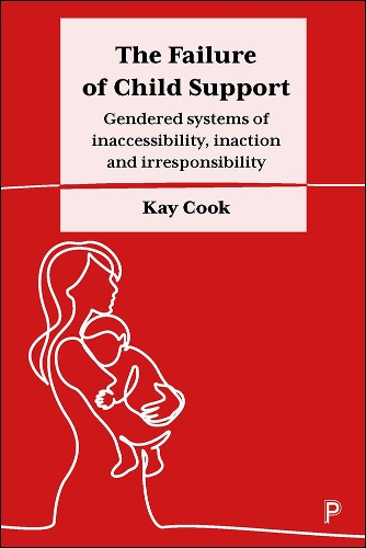 Бумажная книга «The Failure of Child Support: Gendered Systems of Inaccessibility, Inaction and Irresponsibility», автор Кей Кук - фото №1