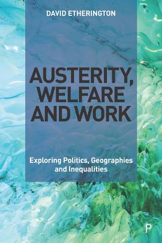 Паперова книга «Austerity, Welfare and Work: Exploring Politics, Geographies and Inequalities», автор Девід Етерінгтон - фото №1