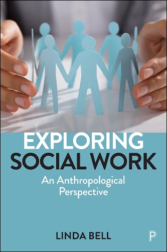 Паперова книга «Exploring Social Work: An Anthropological Perspective», автор Лінда Белл - фото №1