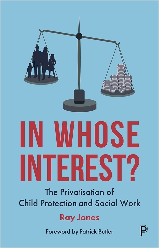 Бумажная книга «In Whose Interest?: The Privatisation of Child Protection and Social Work», автор Рэй Джонс - фото №1
