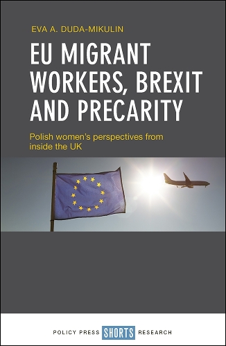 Бумажная книга «EU Migrant Workers, Brexit and Precarity: Polish Women's Perspectives from Inside the UK», автор Ева А. Дуда-Микулин - фото №1