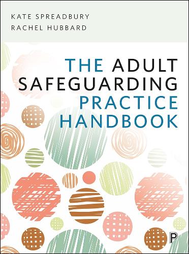 Паперова книга «The Adult Safeguarding Practice Handbook», авторів Кейт Спредбері, Рейчел Хаббард - фото №1
