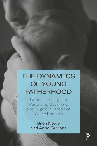 Бумажная книга «The Dynamics of Young Fatherhood: Understanding the Parenting Journeys and Support Needs of Young Fathers», автор Брен Нил - фото №1