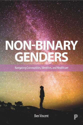 Бумажная книга «Non-Binary Genders: Navigating Communities, Identities, and Healthcare», автор Бен Винсент - фото №1